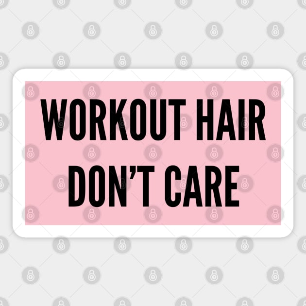 Gym Hair Don't care Magnet by Patterns-Hub